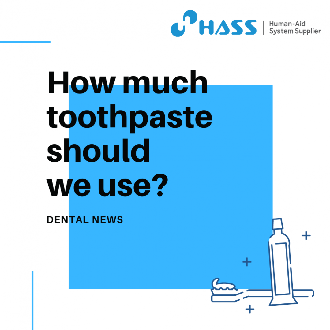 HASSBIO HASSS dentalnews how much toothpaste should we use